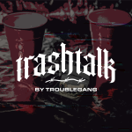 Obrázek podcastu Trash Talk by TroubleGang