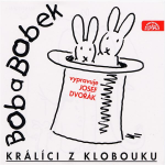 Obrázek podcastu Bob a Bobek, králíci z klobouku / Šebánek - Pacovský - Jiránek