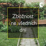 Obrázek podcastu Zbožnost (ne)všedních dní