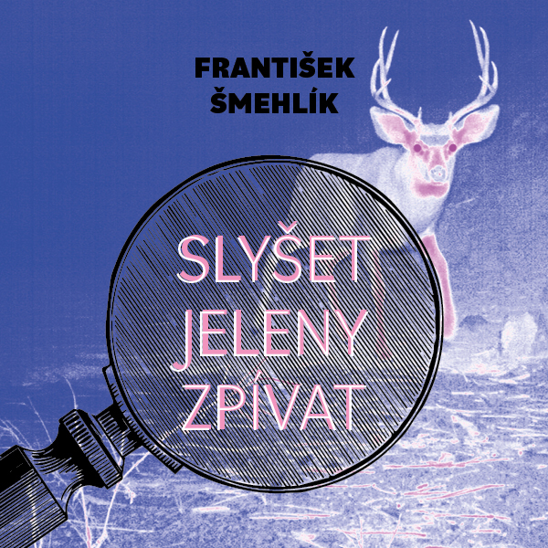 Obrázek podcastu Slyšet jeleny zpívat
