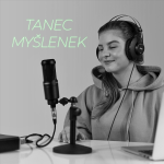 Obrázek podcastu TANEC MYŠLENEK