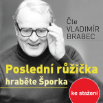 Obrázek podcastu Poslední růžička hraběte Šporka