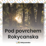 Obrázek podcastu Pod povrchem Rokycanska