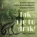 Obrázek podcastu Tak - a je tu drak!