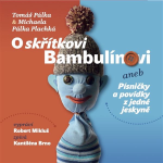 Obrázek podcastu O skřítkovi Bambulínovi aneb Písničky a povídky z jedné jeskyně