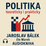 Obrázek podcastu Politika teoreticky i prakticky