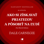 Obrázek podcastu Ako si získavať priateľov a pôsobiť na ľudí