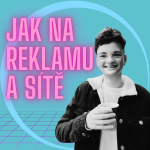 Obrázek podcastu Jak na reklamu a sítě