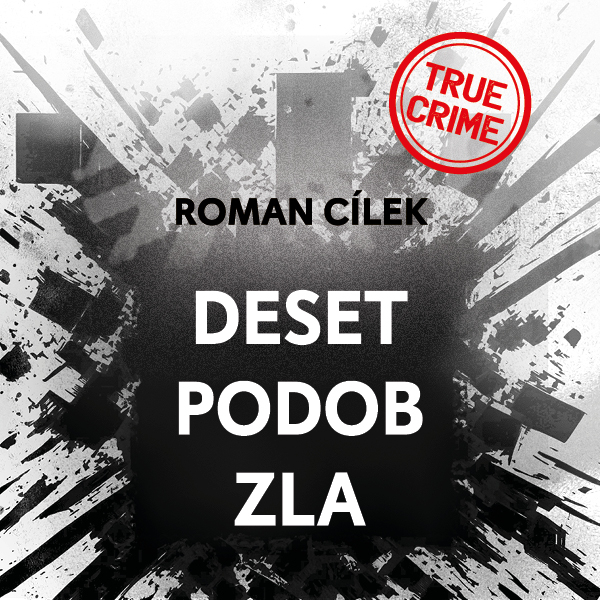 Obrázek podcastu Deset podob zla