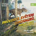 Obrázek podcastu Průvodce světem dinosaurů aneb Nová cesta do pravěku