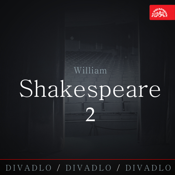 Obrázek podcastu Divadlo, divadlo, divadlo / William Shakespeare 2.