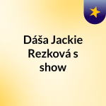 Obrázek podcastu Dáša Jackie Rezková's show