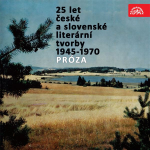 Obrázek podcastu 25 let české a slovenské literární tvorby /1945-1970/ (Próza)