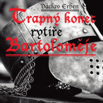Obrázek podcastu Trapný konec rytíře Bartoloměje