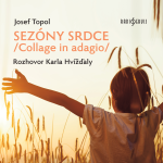 Obrázek podcastu Sezóny srdce/Collage in adagio/ Rozhovor Karla Hvížďaly