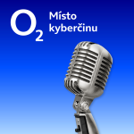 Obrázek podcastu O2 Místo kyberčinu