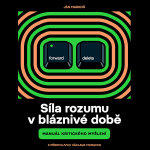 Obrázek podcastu Síla rozumu v bláznivé době