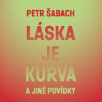Obrázek podcastu Láska je kurva a jiné povídky