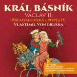 Obrázek podcastu Přemyslovská epopej IV. - Král básník Václav II.