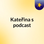 Obrázek podcastu Kateřina's podcast