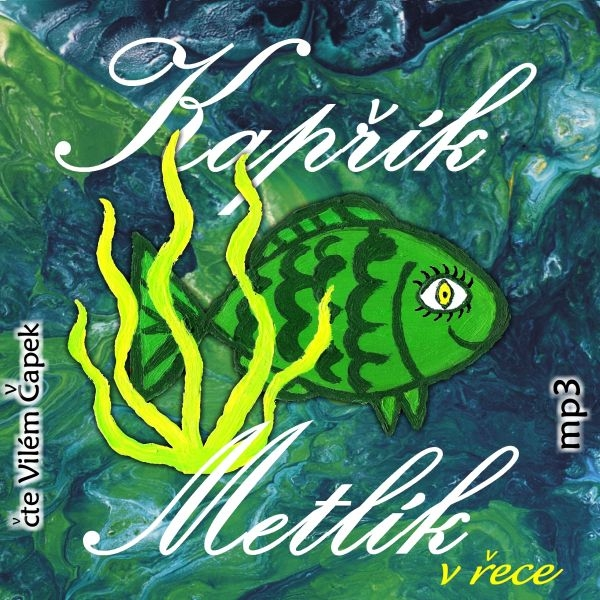 Obrázek podcastu Kapřík Metlík v řece