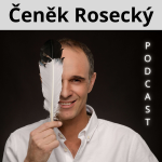 Obrázek podcastu Podcasty Čeňka Roseckého