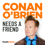 Obrázek podcastu Conan O’Brien Needs A Friend