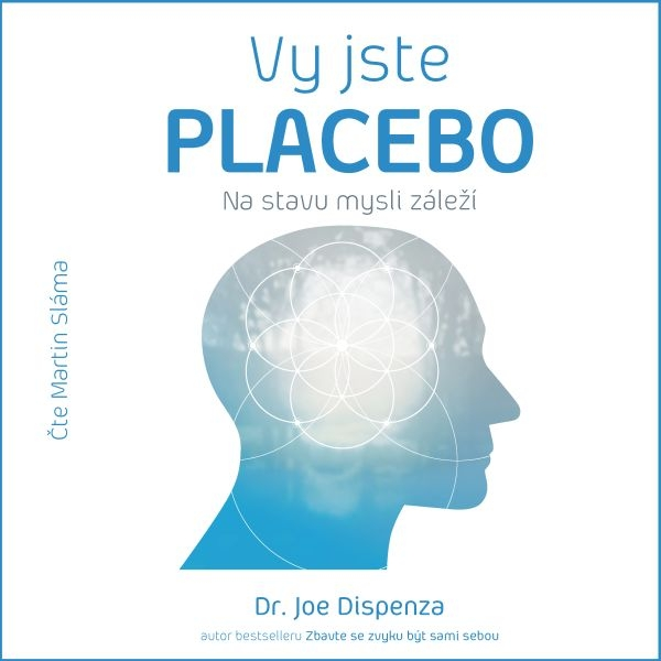 Obrázek podcastu Vy jste placebo – Na stavu mysli záleží