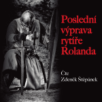 Obrázek podcastu Poslední výprava rytíře Rolanda