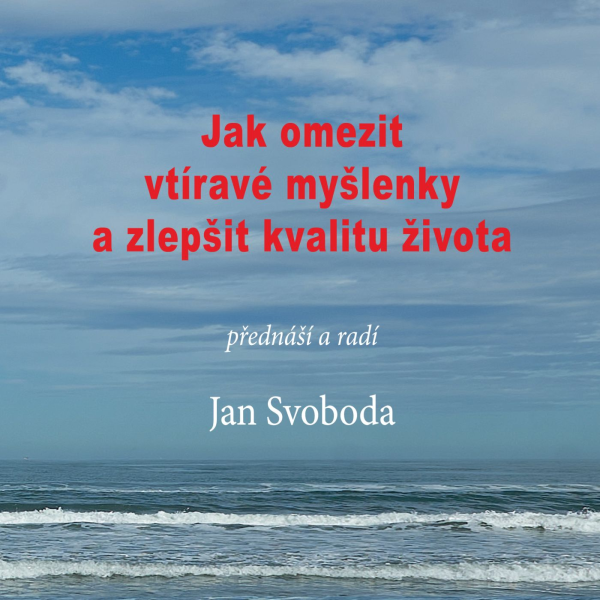 Obrázek podcastu Jak omezit vtíravé myšlenky a zlepšit kvalitu života
