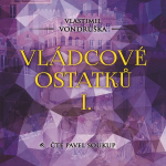 Obrázek podcastu Vládcové ostatků I.