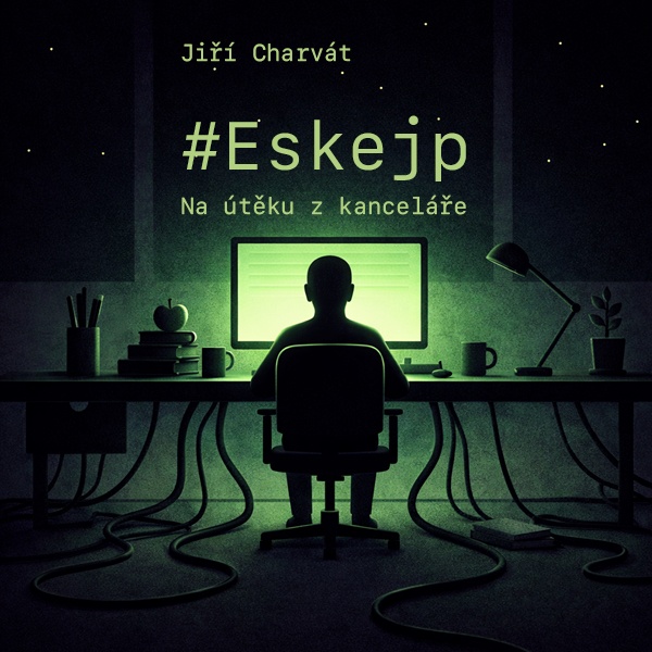 Obrázek podcastu Eskejp: Na útěku z kanceláře