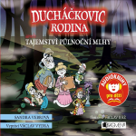 Obrázek podcastu Ducháčkovic rodina aneb Tajemství půlnoční mlhy