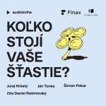 Obrázek podcastu Koľko stojí vaše šťastie?