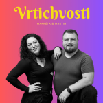 Obrázek podcastu Vrtichvosti - Markéta a Martin