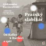 Obrázek podcastu Pražský slabikář: Od Kafky k Havlovi a zpět