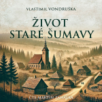 Obrázek podcastu Život staré Šumavy