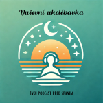Obrázek podcastu Duševní ukolébavka✨