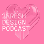 Obrázek podcastu 2FRESH Design Podcast