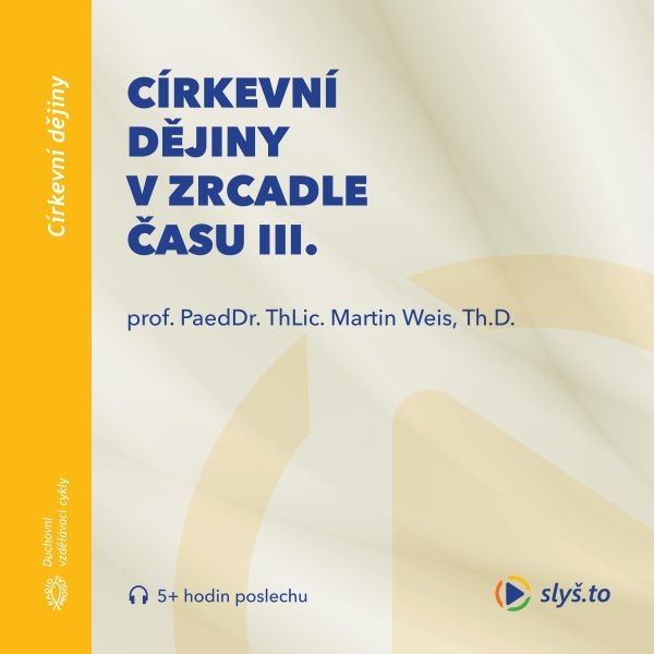 Obrázek podcastu Církevní dějiny v zrcadle času III.