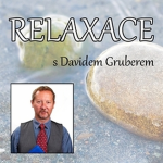 Obrázek podcastu Relaxace s Davidem Gruberem