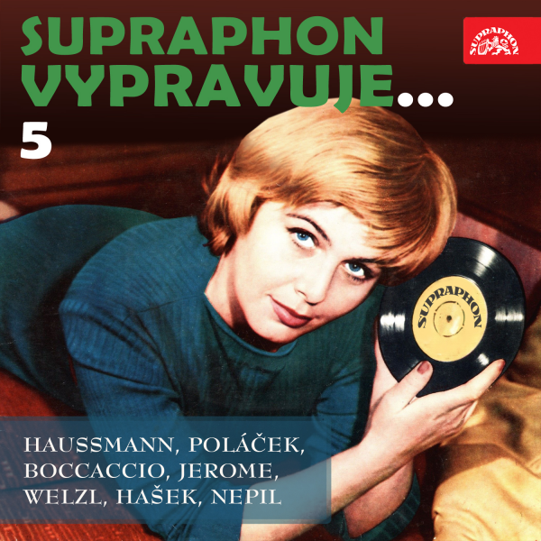 Obrázek podcastu Supraphon vypravuje...5 (Haussmann, Poláček, Boccaccio, Jerome, Welzl, Hašek, Nepil)
