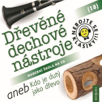 Obrázek podcastu Nebojte se klasiky! 18 Dřevěné dechové nástroje aneb Kdo je dutý jako dřevo