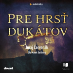 Obrázek podcastu Pre hrsť dukátov