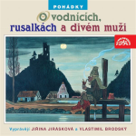 Obrázek podcastu Pohádky o vodnících, rusalkách a divém muži