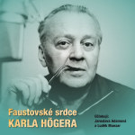 Obrázek podcastu Faustovské srdce Karla Högera
