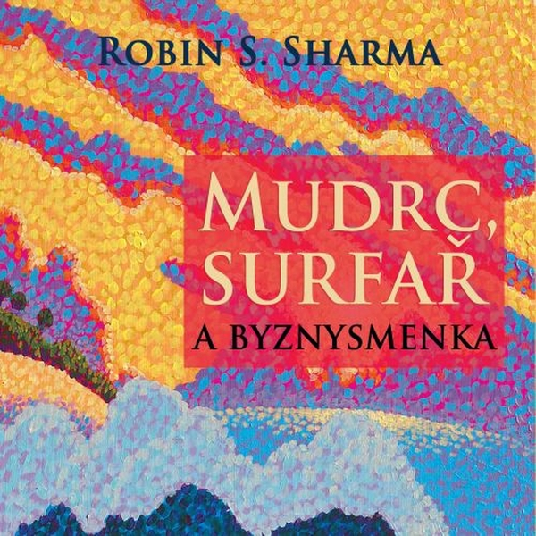 Obrázek podcastu Mudrc, surfař a byznysmenka