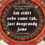 Obrázek podcastu Jak vidět sebe samé tak, jací doopravdy jsme
