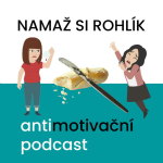 Obrázek podcastu NAMAŽ SI ROHLÍK
– antimotivační podcast