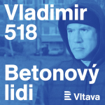 Obrázek podcastu Vladimir 518: Betonový lidi